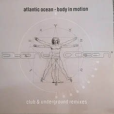 Atlantic Ocean - Body In Motion - Club & Underground Remixes