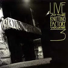 V.A. - Live At The Knitting Factory · Volume Three