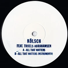 Kölsch Feat. Troels Abrahamsen - All That Matters