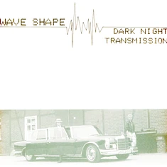 Wave Shape - Transmission / Dark Night
