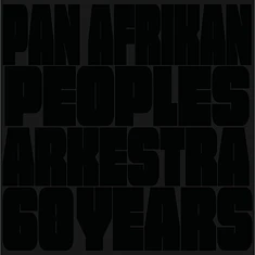 Pan Afrikan People Arkestra - 60 Years