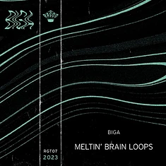 Biga - Meltin' Brain Loops