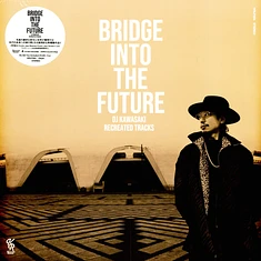 DJ Kawasaki - Bridge Into The Future-DJ Kawasaki Recreated Tracks