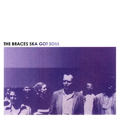 The Braces - Ska Got Soul