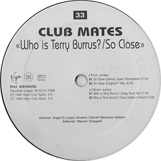 Club Mates - Who Is Terry Burrus? / So Close