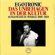 Egotronic - Das Unbehagen In Der Kultur - Ausgewählte Werke 2001-2021