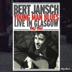 Bert Jansch - Young Man Blues - Live In Glasgow 1962 - 1964