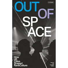 Jim Ottewill - Out Of Space: How UK Cities Shaped RaveCulture