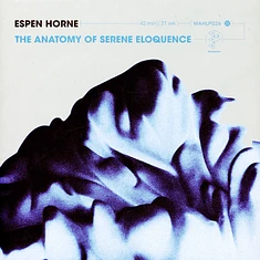 Espen Horne - The Anatomy Of Serene Eloquence