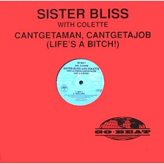 Sister Bliss - Cantgetaman Cantgetajob (Life's A Bitch)