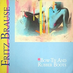 Fritz Brause - Bow-Tie And Rubber Boots
