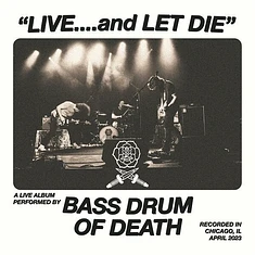 Bass Drum Of Death - Live And Let Die