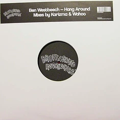 Ben Westbeech - Hang Around (Mixes By Karizma & Wahoo)
