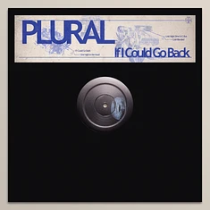 Plural - If I Could Go Back