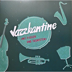 Jazzkantine - Mit Pauken Und Trompeten