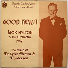 Jack Hylton And His Orchestra - Good News! Jack Hylton & His Orchestra Play The Music Of DeSylva, Brown & Henderson