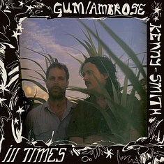 Gum & Ambrose Kenny-Smith - Ill Times