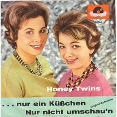 Honey Twins - ...Nur Ein Küßchen / Nur Nicht Umschau'n