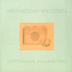 Wednesday Knudsen - Soft Focus Volume Two