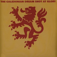 The Caledonian Dream - Shot At Glory Colored Vinyl Edition