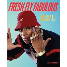 Elizabeth Way & Elena Romero - Fresh Fly Fabulous: 50 Years Of Hip Hop Style