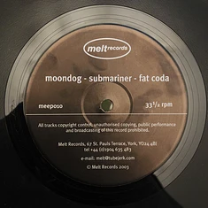 Moondog / Submariner / Fat Coda - Lush / Spike / Rubber Sun Suite