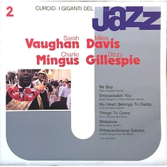 Sarah Vaughan, Miles Davis, Charles Mingus, Dizzy Gillespie - I Giganti Del Jazz Vol. 2