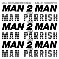 Man 2 Man Meet Man Parrish - All Men Are Beasts / Male Stripper