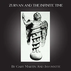 Gary Martin & Javonntte - Zurvan & The Infinite Time