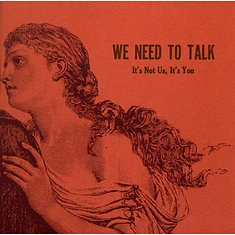 We Need To Talk - It's Not Us, It's You