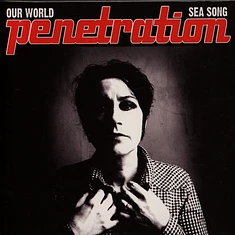 Penetration - Our World / Sea Song