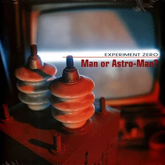 Man Or Astro-Man? - Experiment Zero