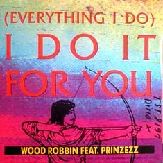 Wood Robbin - (Everything I Do) I Do It For You