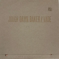 Jough Dawn Baker / Vade - Split Twelve Inch