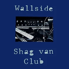 Wallside / Shag Van Club - Wallside / Shag Van Club