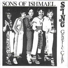 Sons Of Ishmael - Sing Generic Crap