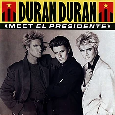Duran Duran - Meet El Presidente