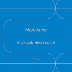 Marewrew - Ukouk Remixes Part 2