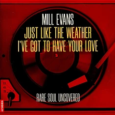 Mill Evans / Mill Evans - Just Like The Weather / I've Got To Have Your Love