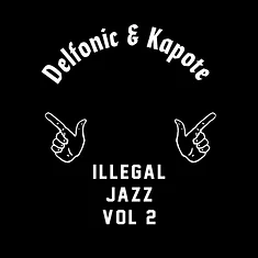 Delfonic & Kapote - Illegal Jazz Vol 2