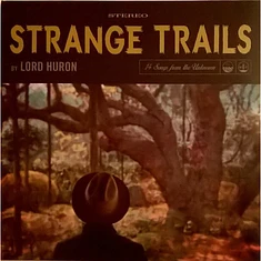 Lord Huron - Strange Trails