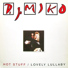 DJ Miko - Hot Stuff / Lovely Lullaby