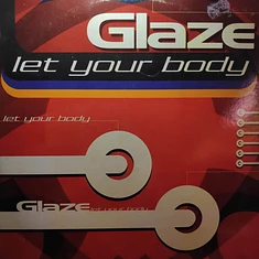 Glaze - Let Your Body