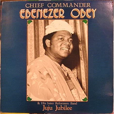 Chief Commander Ebenezer Obey & His Inter-Reformers Band - Juju Jubilee