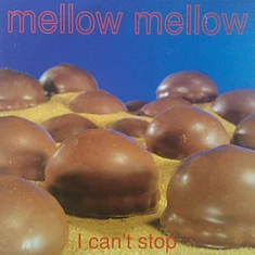 Mellow Mellow - I Can't Stop