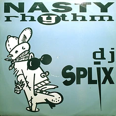 DJ Splix - Nasty Rhythm