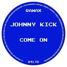 Johnny Kick - Come On