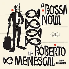 Roberto Menescal - A Bossa Nova De Roberto Menescal Limited Edition