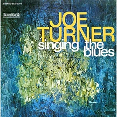 Big Joe Turner - Singing The Blues