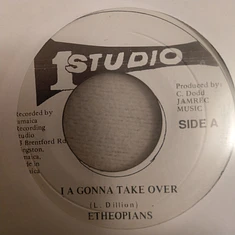 The Ethiopians - I A Gonna Take Over